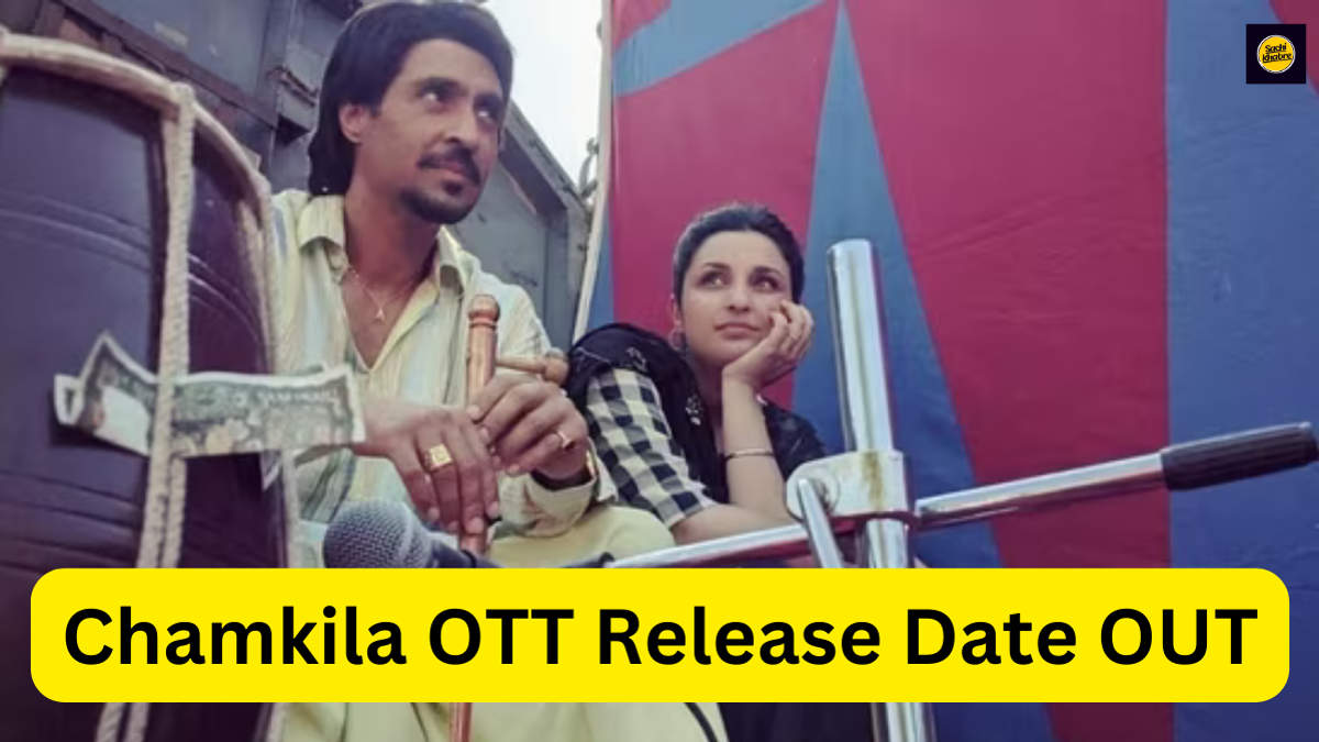 Chamkila OTT Release Date OUT