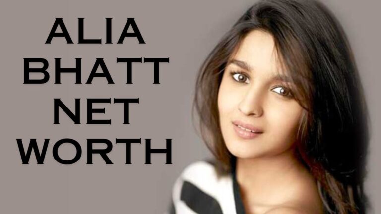 Alia Bhatt Net Worth