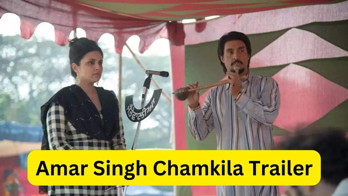 Amar Singh Chamkila Trailer