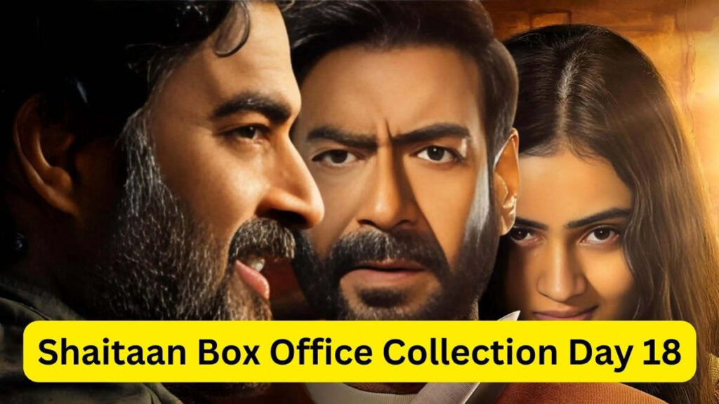 Shaitaan Box Office Collection 18