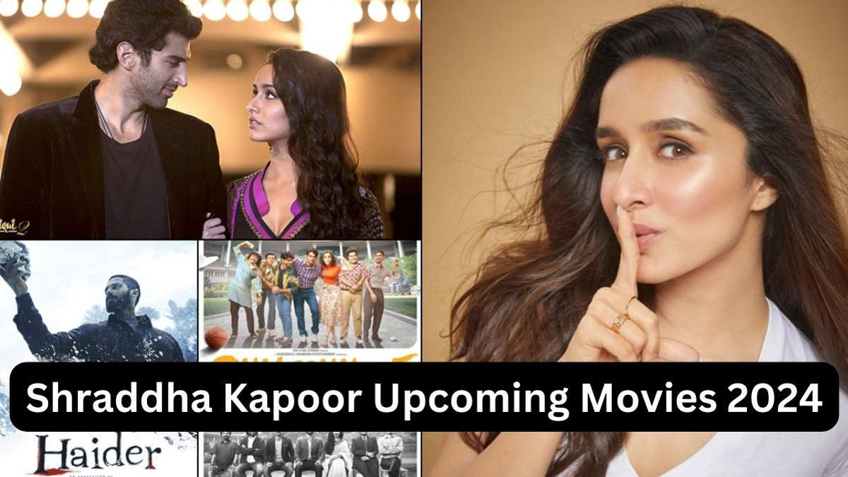 Shraddha Kapoor Upcoming Movies 2024