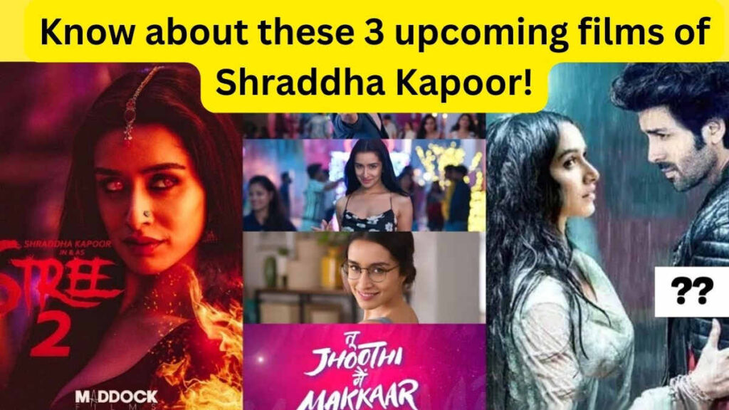 Shraddha Kapoor Upcoming Movies 2024