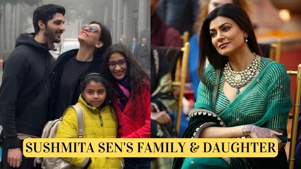 Sushmita Sen's Family & Daughter